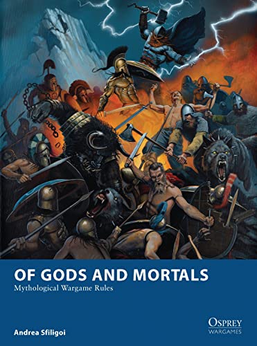 Of Gods and Mortals: Mythological Wargame Rules (Osprey Wargames) von Osprey Publishing (UK)